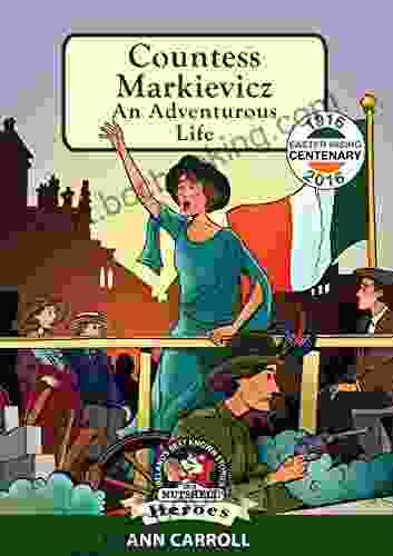 Countess Markievicz: An Adventurous Life (Heroes In A Nutshell 2)