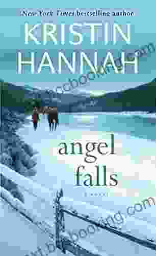 Angel Falls: A Novel Kristin Hannah