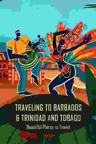 Traveling To Barbados Trinidad And Tobago: Beautiful Places To Travel