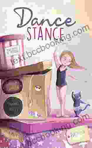 Dance Stance : Beginning Ballet For Young Dancers With Ballerina Konora (Ballet Inspiration And Choreography Concepts For Young Dancers 1)