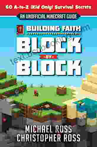Building Faith Block By Block: An Unofficial Minecraft Guide 60 A To Z (Kid Only) Survival Secrets
