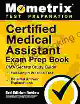 Certified Medical Assistant Exam Prep CMA Secrets Study Guide Full Length Practice Test Detailed Answer Explanations: 3rd Edition Review