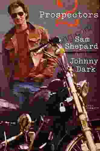 Two Prospectors: The Letters Of Sam Shepard And Johnny Dark (Southwestern Writers Collection Wittliff Collections At Texas State University)