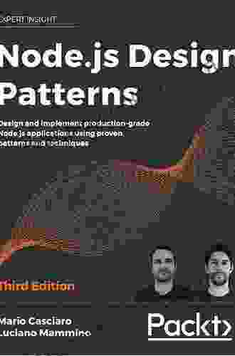 Node Js Design Patterns: Design And Implement Production Grade Node Js Applications Using Proven Patterns And Techniques 3rd Edition