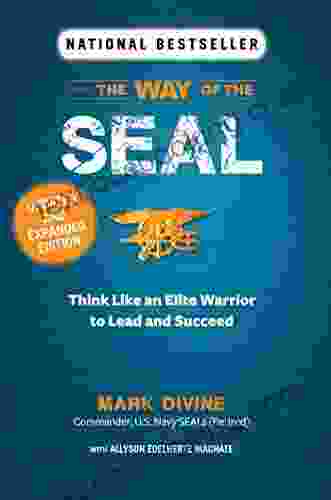 The WAY OF THE SEAL UPDATED AND EXPANDED EDITION: Think Like An Elite Warrior To Lead And Succeed
