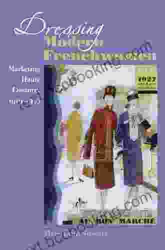 Dressing Modern Frenchwomen: Marketing Haute Couture 1919 1939