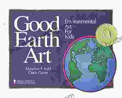 Good Earth Art: Environmental Art For Kids (Bright Ideas For Learning 2)