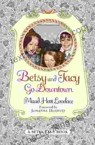 Betsy And Tacy Go Downtown (Betsy Tacy 4)