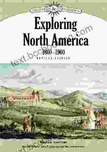 Exploring North America 1800 1900 (Discovery And Exploration)