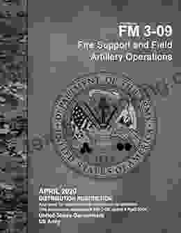 Field Manual FM 3 09 Fire Support And Field Artillery Operations April 2024