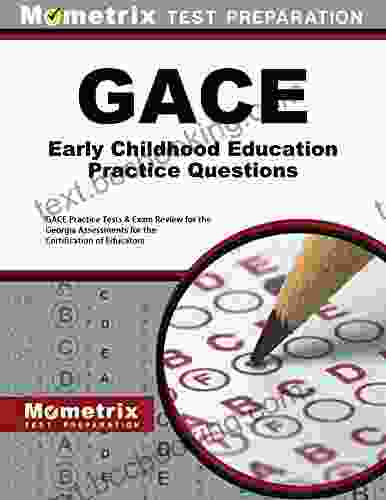 GACE Early Childhood Education Practice Questions (First Set): GACE Practice Tests Exam Review For The Georgia Assessments For The Certification Of Educators