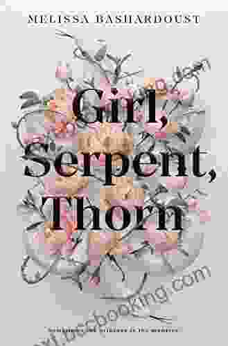 Girl Serpent Thorn Melissa Bashardoust