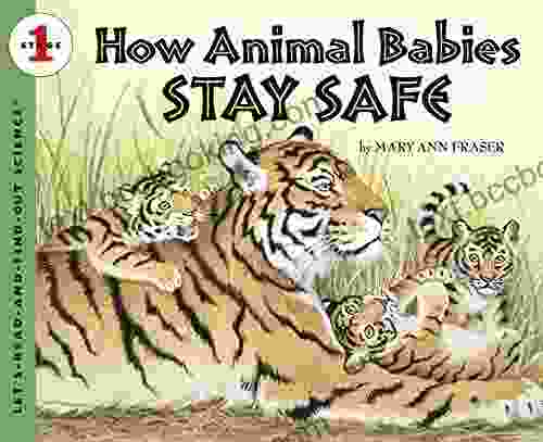 How Animal Babies Stay Safe (Let S Read And Find Out Science 1)