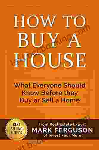 How To Buy A House: What Everyone Should Know Before They Buy Or Sell A Home