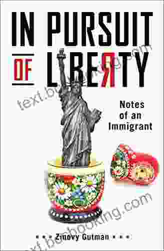 In Pursuit Of Liberty: Notes Of An Immigrant
