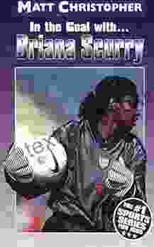 In The Goal With Briana Scurry (Matt Christopher Sports Biographies)