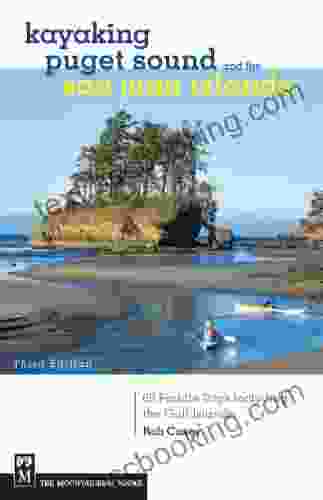 Kayaking Puget Sound The San Juan Islands: 60 Trips In Northwest Inland Waters Including The Gulf Islands 3rd Edition