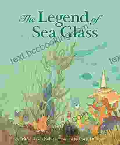 Legend Of Sea Glass (Myths Legends Fairy And Folktales)