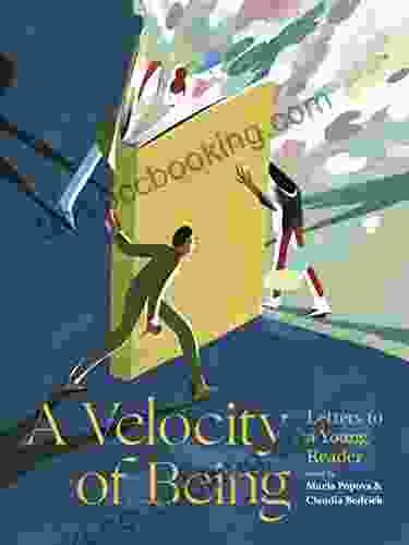 A Velocity Of Being: Letters To A Young Reader