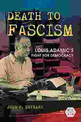 Death To Fascism: Louis Adamic S Fight For Democracy (Working Class In American History)