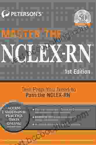 Master The NCLEX RN Exam (Peterson S Master The NCLEX RN Exam)