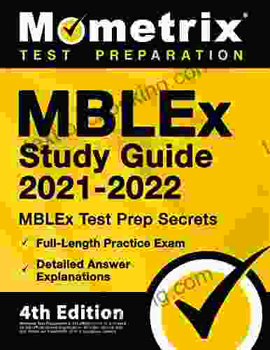 MBLEx Study Guide 2024 MBLEx Test Prep Secrets Full Length Practice Exam Detailed Answer Explanations: 4th Edition
