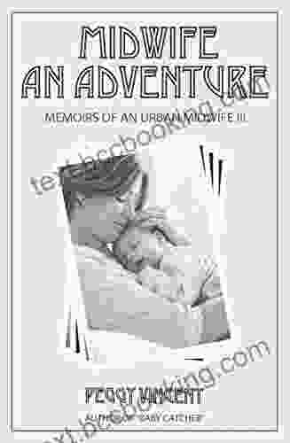 Midwife: An Adventure (Memoirs Of An Urban Midwife 3)