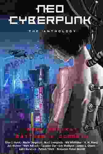 Neo Cyberpunk: The Anthology Matthew A Goodwin