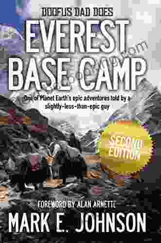 Doofus Dad Does Everest Base Camp: One Of Planet Earth S Epic Adventures Told By A Slightly Less Than Epic Guy