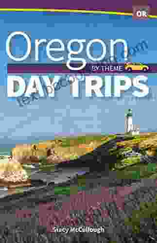 Oregon Day Trips By Theme (Day Trip Series)
