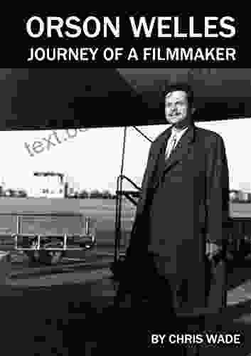 Orson Welles: Journey Of A Filmmaker