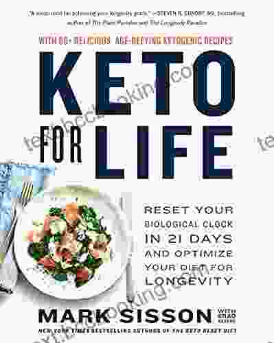 Keto For Life: Reset Your Biological Clock In 21 Days And Optimize Your Diet For Longevity