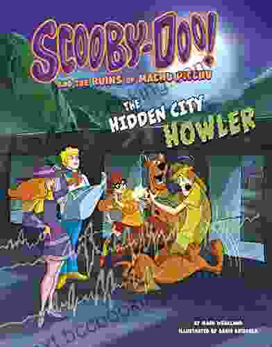Scooby Doo And The Ruins Of Machu Picchu (Unearthing Ancient Civilizations With Scooby Doo )