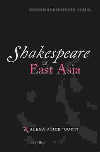 Shakespeare And East Asia (Oxford Shakespeare Topics)
