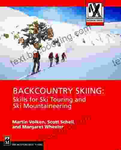 Backcountry Skiing: Skills For Ski Touring And Ski Mountaineering (Mountaineers Outdoor Expert Series)
