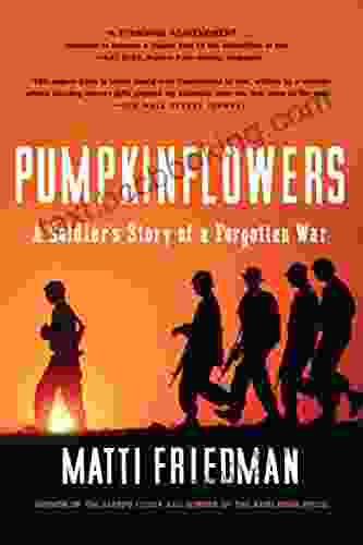 Pumpkinflowers: A Soldier S Story Of A Forgotten War