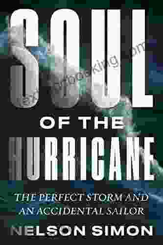 Soul Of The Hurricane: The Perfect Storm And An Accidental Sailor