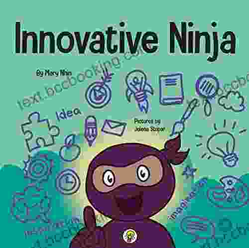 Innovative Ninja : A STEAM For Kids About Ideas And Imagination (Ninja Life Hacks 50)