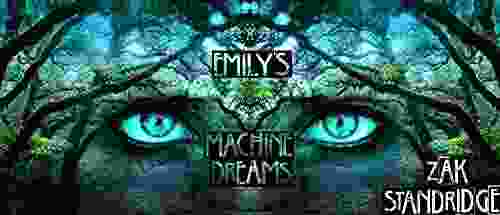 Emily S Machine Dreams: An Exercise In Artificial Imagination