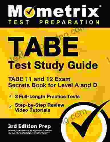TABE Test Study Guide TABE 11 And 12 Secrets For Level A And D 2 Full Length Practice Exams Step By Step Review Video Tutorials: 3rd Edition Prep