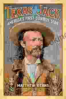 Texas Jack: America S First Cowboy Star