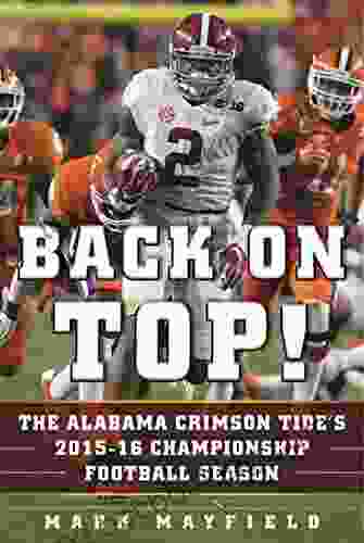 Back On Top : The Alabama Crimson Tide S 2024 16 Championship Football Season