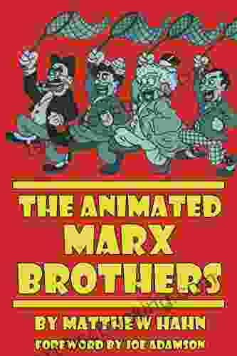 The Animated Marx Brothers Matthew Hahn