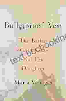 Bulletproof Vest: The Ballad Of An Outlaw And His Daughter