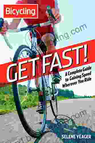 Get Fast : A Complete Guide To Gaining Speed Wherever You Ride (Bicycling)