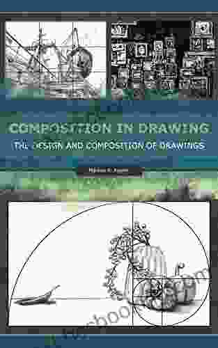 Composition In Drawing: The Design And Composition Of Drawings