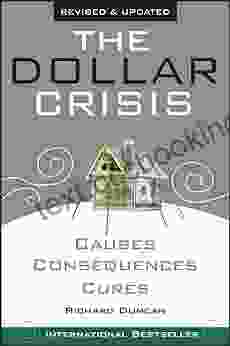 The Dollar Crisis: Causes Consequences Cures