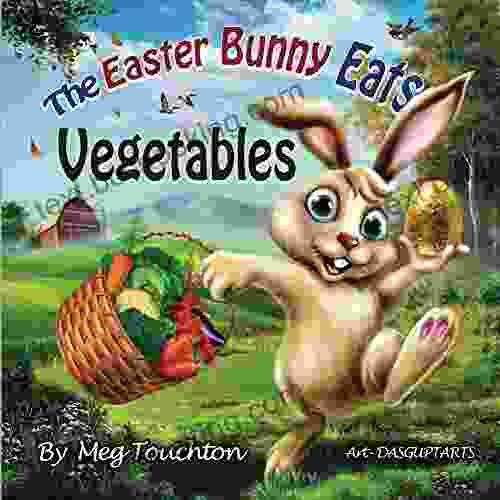 The Easter Bunny Eats Vegetables