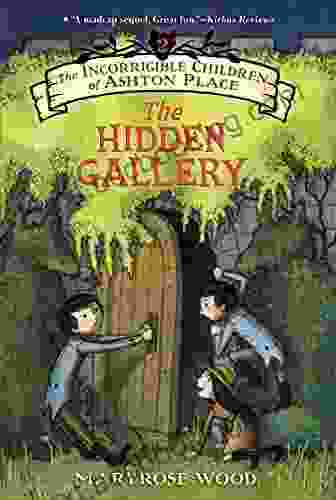 The Incorrigible Children Of Ashton Place: II: The Hidden Gallery