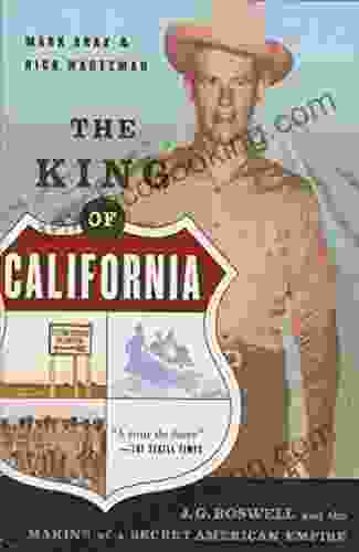 The King Of California: J G Boswell And The Making Of A Secret American Empire